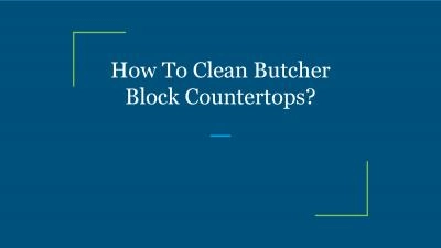How To Clean Butcher Block Countertops?