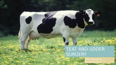 TEAT AND UDDER SURGERY Post-Operative Considerations