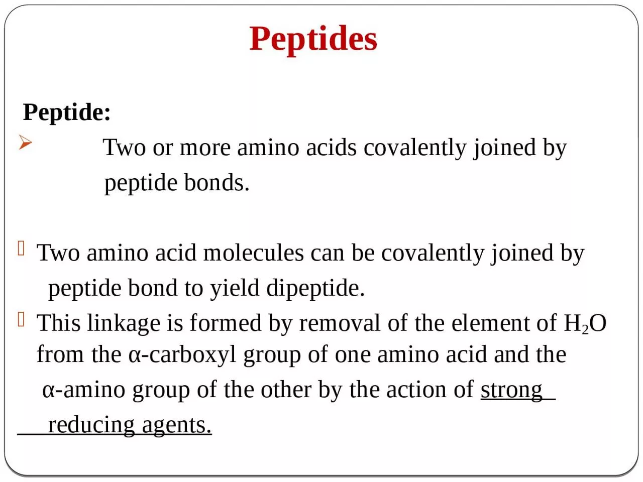 Peptides   Peptide :