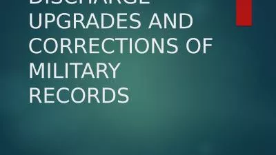 DISCHARGE UPGRADES AND CORRECTIONS OF MILITARY RECORDS