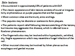 Skin lesions  • Encountered in approximately15% of patients with OLP.