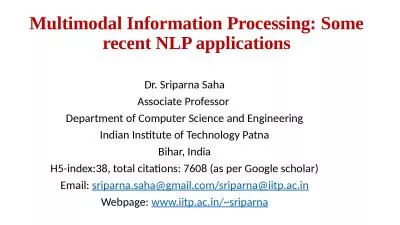 Multimodal Information Processing: Some recent NLP applications