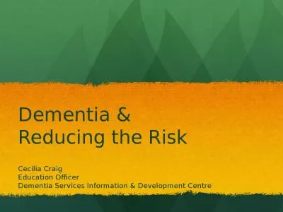 Dementia &  Reducing the Risk