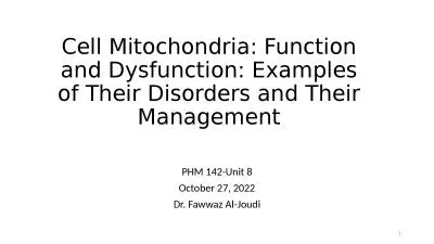 Cell Mitochondria: Function and Dysfunction: Examples of Their Disorders and Their Management