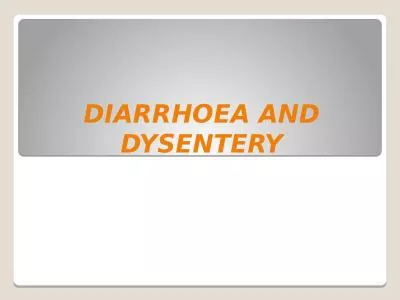 DIARRHOEA AND DYSENTERY DIARRHOEA