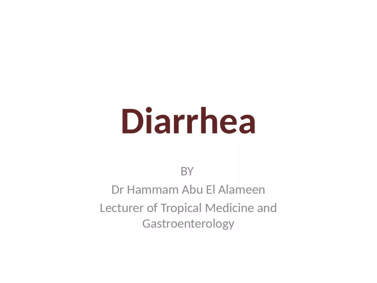 Diarrhea BY  Dr   Hammam