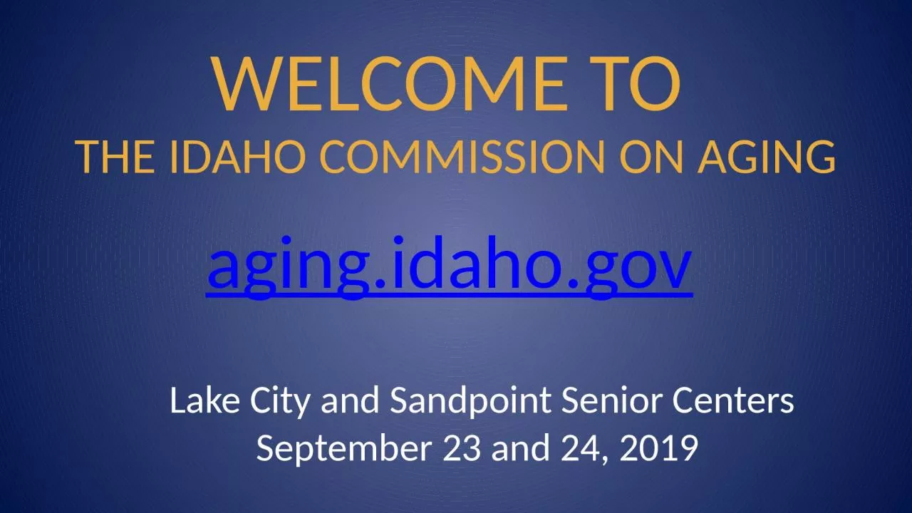 WELCOME TO  THE IDAHO COMMISSION ON AGING