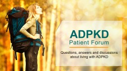 ADPKD Questions, answers and discussions about living with ADPKD