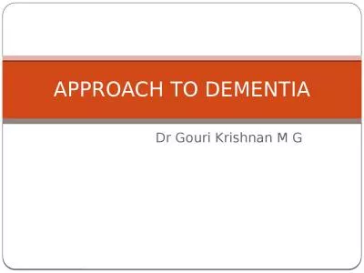 Dr  Gouri  Krishnan M G APPROACH TO DEMENTIA