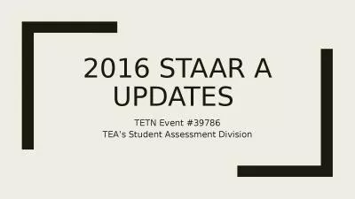 2016 STAAR A Updates  TETN Event #39786