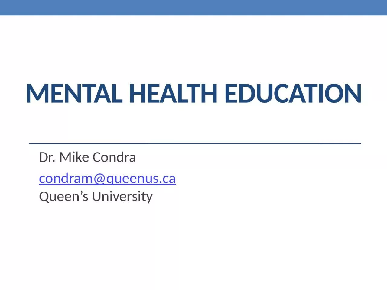 Mental Health education Dr. Mike Condra
