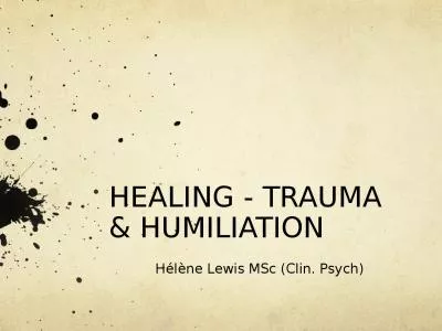 HEALING - TRAUMA  & HUMILIATION