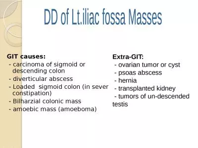 GIT causes:    - carcinoma of sigmoid or descending colon