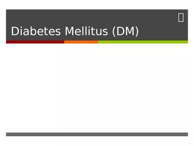 Diabetes Mellitus (DM) Types: