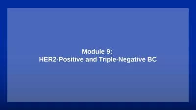 Module 9:  HER2-Positive and Triple-Negative BC