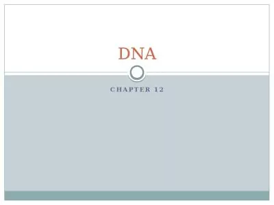 Chapter 12 DNA The Secret of Life