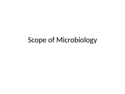 Scope of Microbiology Food and Industrial Microbiology