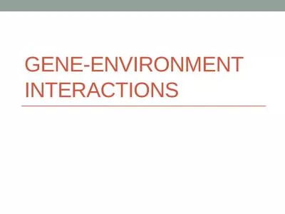 Gene-Environment Interactions