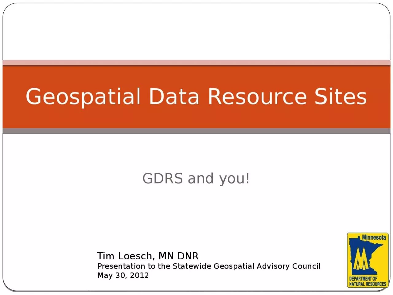 GDRS and you! Geospatial Data Resource Sites
