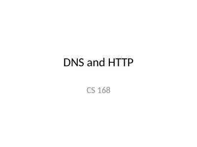 DNS and HTTP CS 168 Domain Name Service