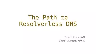The Path to  Resolverless