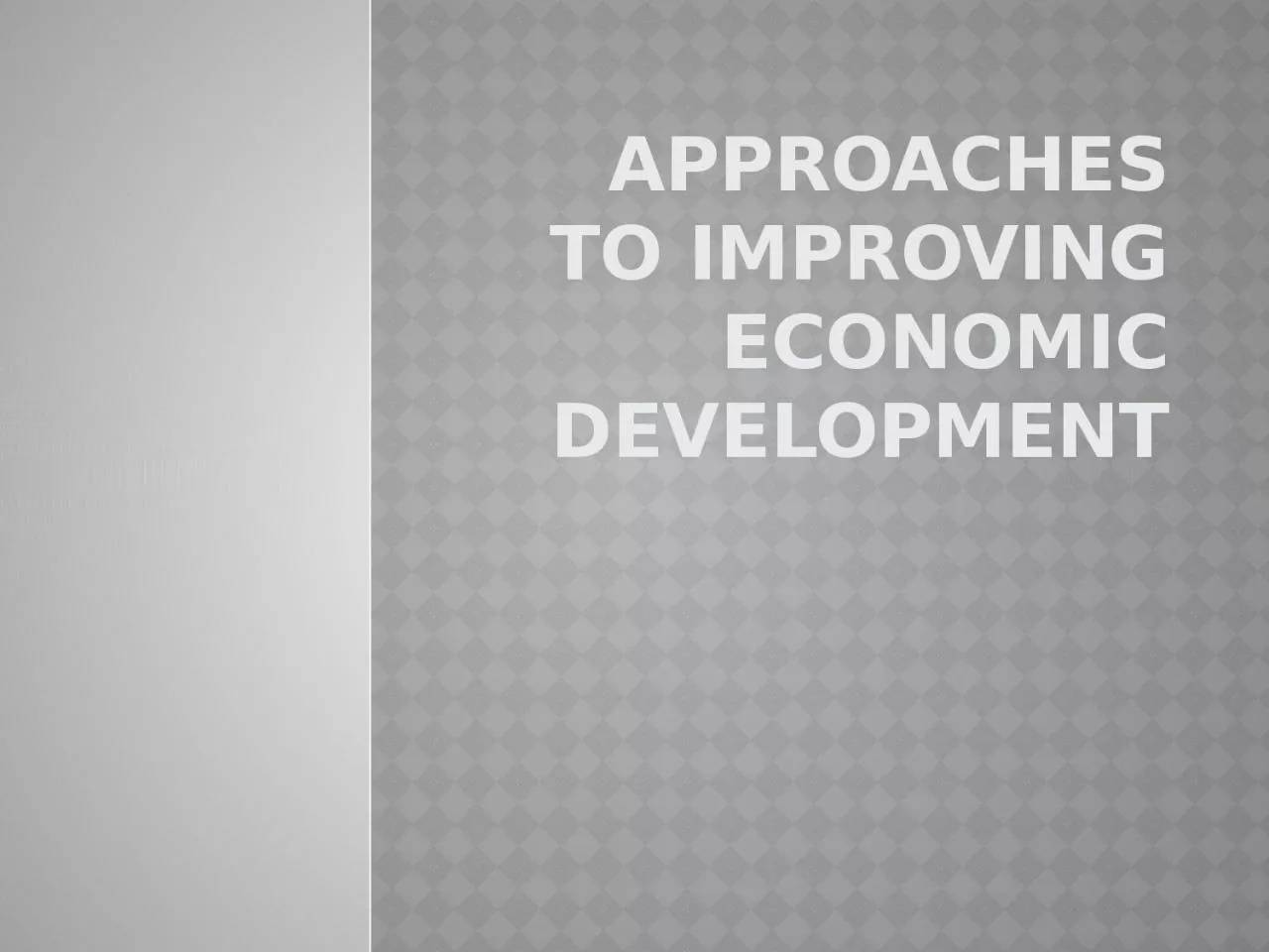 Approaches to Improving Economic Development