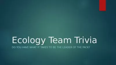 Ecology Team Trivia Do you have what it takes to be the leader of the pack?