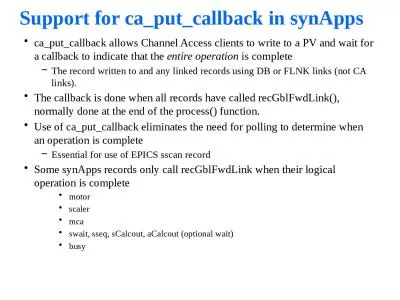 ca_put_callback  allows Channel Access clients to write to a PV and wait for a callback to indicate