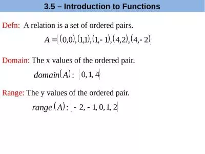 Defn:   A relation is a set of ordered pairs.