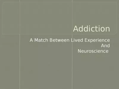 Addiction A Match Between Lived Experience