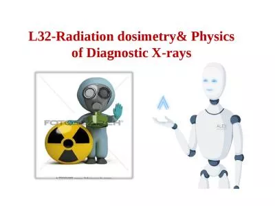 L32-Radiation dosimetry& Physics of Diagnostic X-rays