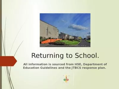 Returning to School .  All information is sourced from HSE, Department of Education Guidelines and