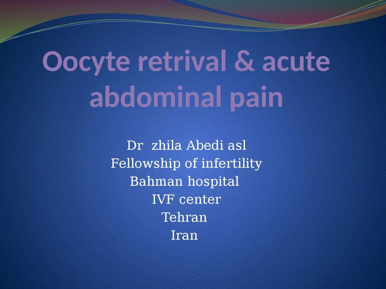 O ocyte retrival & acute abdominal pain