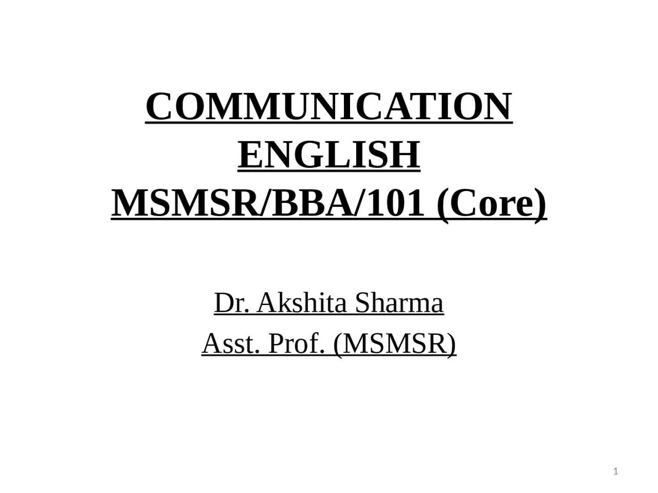 COMMUNICATION ENGLISH MSMSR/BBA/101 (Core)