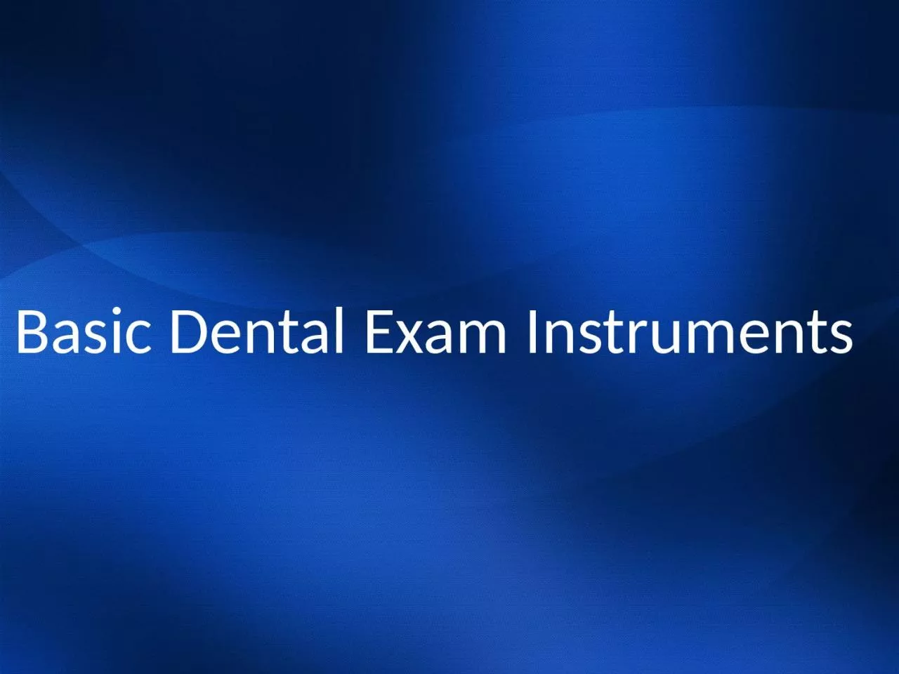 Basic Dental Exam Instruments