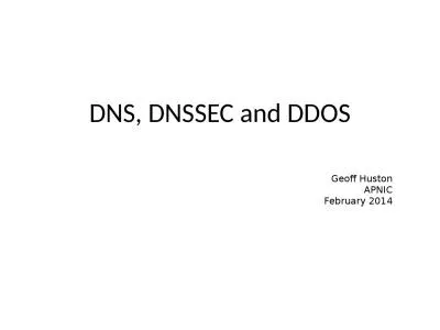 DNS, DNSSEC and DDOS Geoff