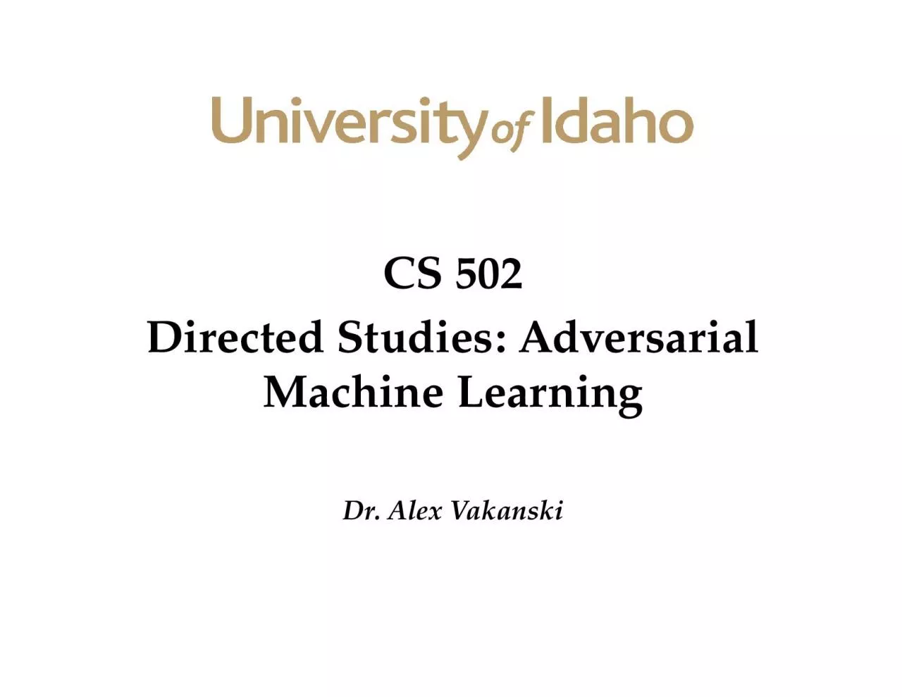 CS 502 Directed Studies: Adversarial Machine Learning