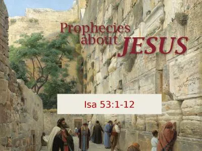 Isa 53:1-12 Prophecies of Jesus