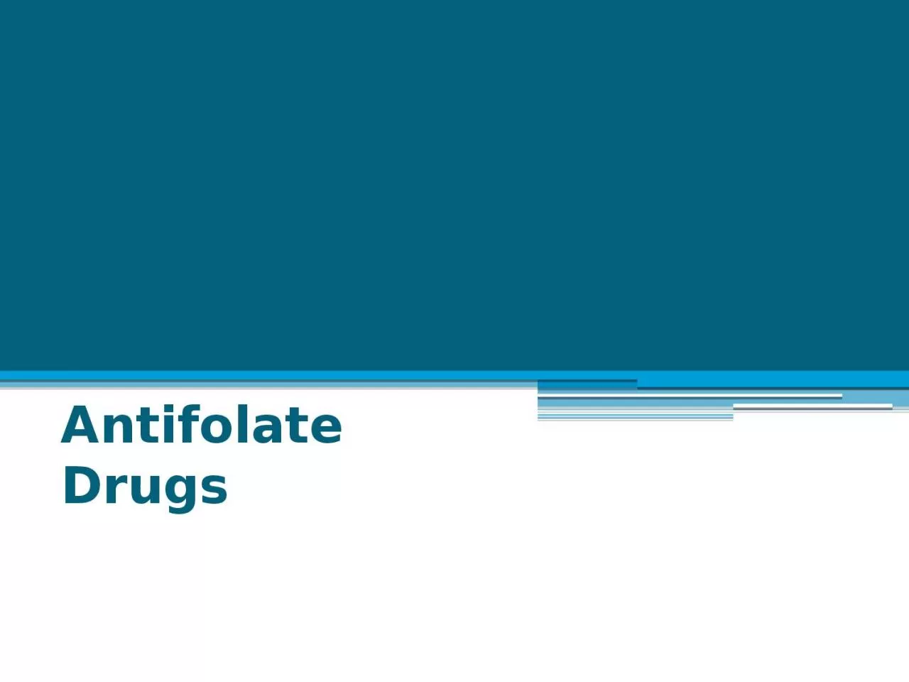 Antifolate  Drugs Antifolate
