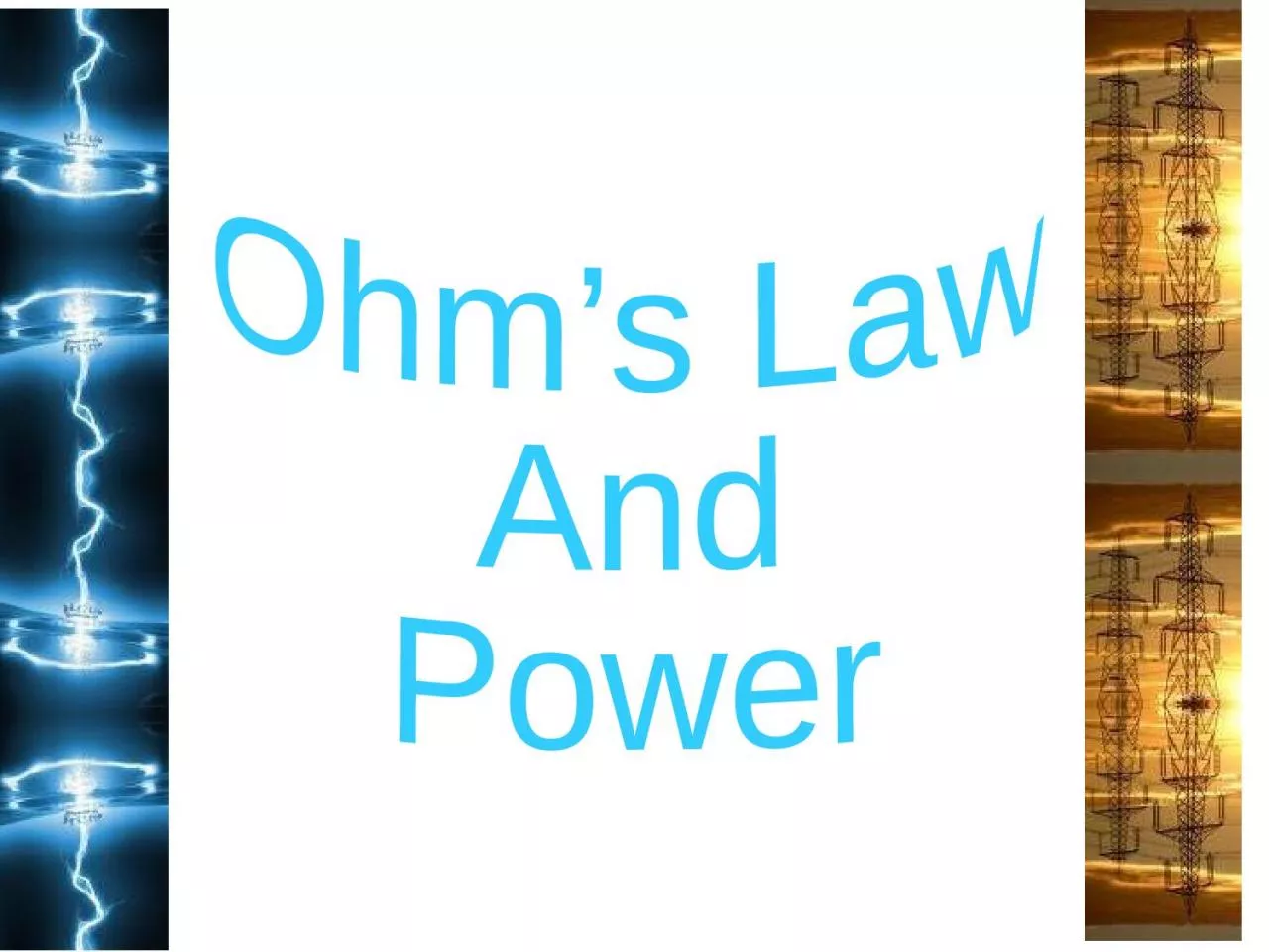 Ohm’s Law And  Power  Electrical resistance (symbol R)