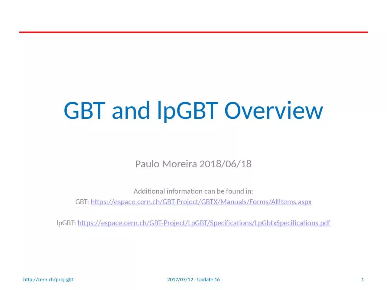 GBT and lpGBT Overview Paulo Moreira 2018/06/18