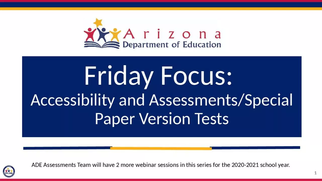 1 Friday Focus:  Accessibility and Assessments/Special Paper Version Tests