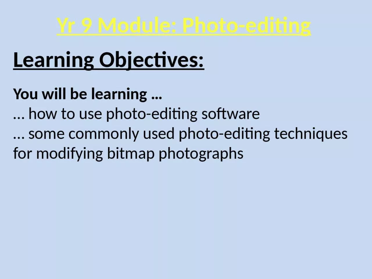 Yr  9 Module: Photo-editing