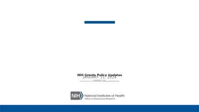 JANUARY 31, 2024 NIH Grants Policy Updates