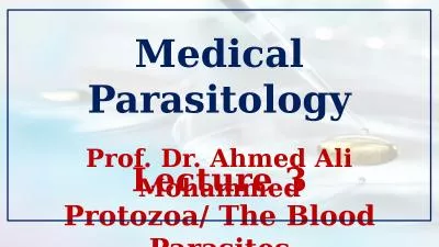 Lecture 3 Protozoa/ The Blood Parasites