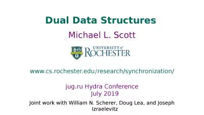 Dual Data Structures Michael L. Scott