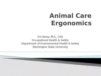 Animal Care Ergonomics Ed Havey, M.S., CEA