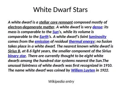 White Dwarf Stars A white dwarf is a