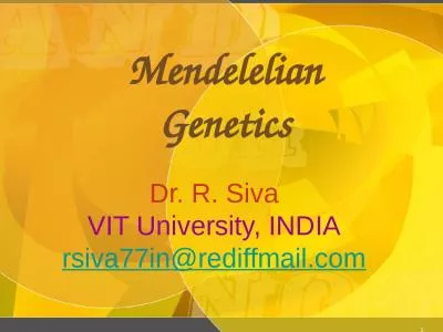 1 Mendelelian Genetics Dr. R. Siva