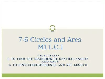 Objectives: To find the measures of central angles and arcs
